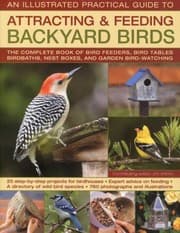 Tapa de An Illustrated Practical Guide To Attracting Feeding Backyard Birds The Complete Book Of Bird Feeders Bird Tables Birdbaths Nest Boxes And Backyard Birdwatching