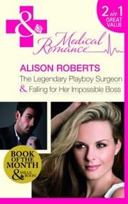 Tapa de The Legendary Playboy Surgeon / Falling for Her Impossible Boss