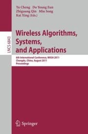 Tapa de Wireless Algorithms Systems And Applications 6th International Conference Wasa 2011 Chengdu China August 1113 2011 Proceedings
