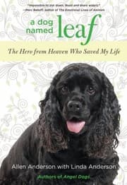 Tapa de A Dog Named Leaf The Hero From Heaven Who Saved My Life