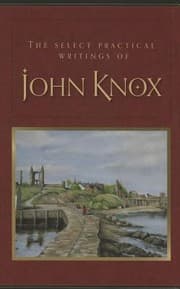 Tapa de The Select Practical Writings Of John Knox