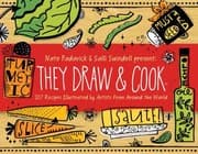 Tapa de They Draw Cook 107 Recipes Illustrated By Artists From Around The World