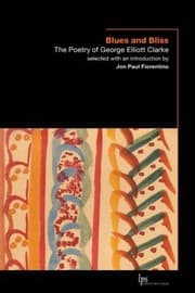 Tapa de Blues And Bliss The Poetry Of George Elliott Clarke