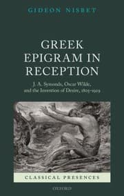 Tapa de Greek Epigram In Reception J A Symonds Oscar Wilde And The Invention Of Desire 18051929