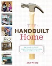 Tapa de The Handbuilt Home 34 Simple Stylish Budgetfriendly Woodworking Projects For Every Room