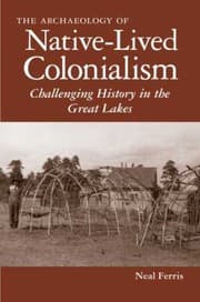 Tapa de Archaelogy Of Nativelived Colonialism Challenging History In The Great Lakes