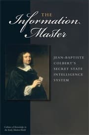 Tapa de The Information Master Jeanbaptiste Colberts Secret State Intelligence System