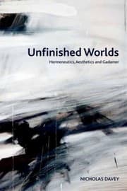 Tapa de Unfinished Worlds Hermeneutics Aesthetics And Gadamer