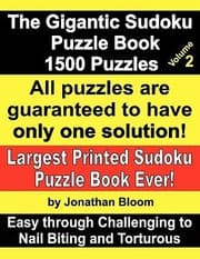 Tapa de The Gigantic Sudoku Puzzle Book Volume 2 1500 Puzzles Easy Through Challenging to Nail Biting and Torturous Largest Printed Sudoku Puzzle Book Ever
