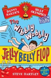 Tapa de Danny Bakers Silly Olympics The Wibbly Wobbly Jelly Belly Flop And Four Other Brilliantly Bonkers Stories