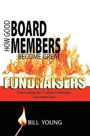 Tapa de How Good Board Members Become Great Fundraisers Overcoming The 7 Critical Challenges Volunteers Face