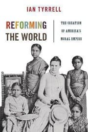 Tapa de Reforming The World The Creation Of Americas Moral Empire
