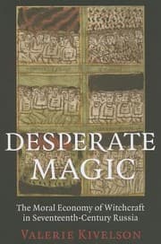 Tapa de Desperate Magic The Moral Economy Of Witchcraft In Seventeenthcentury Russia