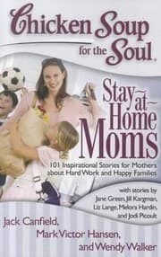 Tapa de Chicken Soup For The Soul Stayathome Moms 101 Inspirational Stories For Mothers About Hard Work And Happy Families