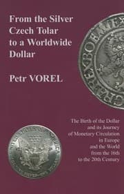 Tapa de From The Silver Czech Tolar To A Worldwide Dollar The Birth Of The Dollar And Its Journey Of Monetary Circulation In Europe And The World From The 16th To The 20th Century