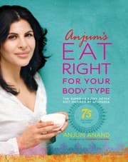Tapa de Anjums Eat Right For Your Body Type The Superhealthy Detox Diet Inspired By Ayurveda