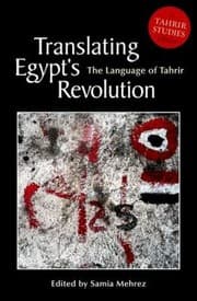 Tapa de Translating Egypts Revolution The Language Of Tahrir
