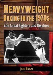 Tapa de Heavyweight Boxing In The 1970s The Great Fighters And Rivalries