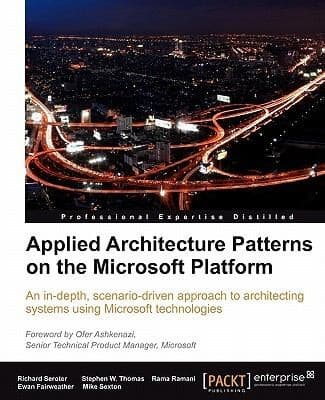 Tapa de Applied Architecture Patterns On The Microsoft Platform An Indepth Scenariodriven Approach To Architecting Systems Using Microsoft Technologies