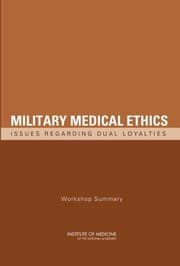 Tapa de Military Medical Ethics Issues Regarding Dual Loyalties Workshop Summary