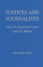 Tapa de Justices And Journalists The Us Supreme Court And The Media