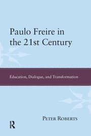 Tapa de Paulo Freire In The 21st Century Education Dialogue And Transformation