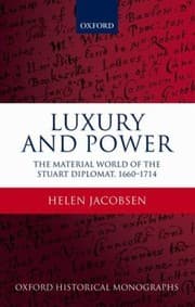 Tapa de Luxury And Power The Material World Of The Stuart Diplomat 16601714