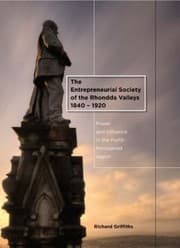 Tapa de The Entrepreneurial Society Of The Rhondda Valleys 18401920 Power And Influence In The Porthpontypridd Region