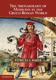 Tapa de The Archaeology Of Medicine In The Grecoroman World
