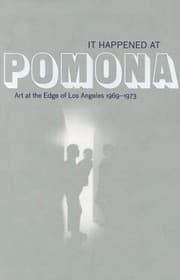 Tapa de It Happened At Pomona Art At The Edge Of Los Angeles 19691973