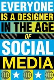 Tapa de Everyone Is A Designer In The Age Of Social Media