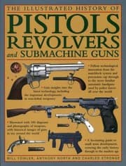 Tapa de The Illustrated History of Pistols Revolvers and Submachine Guns