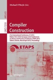 Tapa de Compiler Construction 21st International Conference Cc 2012 Held As Part Of The European Joint Conferences On Theory And Practice Of Software Etaps 2012 Tallinn Estoni