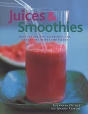 Tapa de Juices Smoothies Over 160 Healthy Refreshing And Irresistible Drinks And Blends