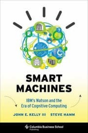 Tapa de Smart Machines Ibms Watson And The Era Of Cognitive Computing
