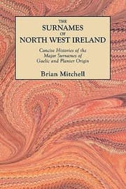 Tapa de The Surnames Of North West Ireland Concise Histories Of The Major Surnames Of Gaelic And Planter Origin