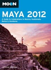 Tapa de Moon Maya 2012 A Guide To Celebrations In Mexico Guatemala Belize Honduras