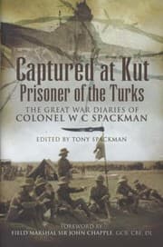 Tapa de Captured At Kut Prisoner Of The Turks The Great War Diaries Of Colonel Wc Spackman