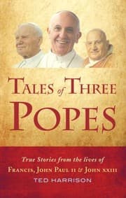 Tapa de Tales Of Three Popes True Stories From The Lives Of Francis John Paul And John Xxiii