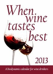 Tapa de When Wine Tastes Best 2013 A Biodynamic Calendar For Wine Drinkers