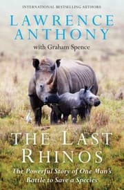 Tapa de The Last Rhinos The Powerful Story Of One Mans Battle To Save A Species