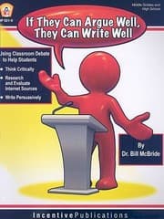 Tapa de If They Can Argue Well They Can Write Well Using Classroom Debate To Teach Students To Write Persuasively Think Critically And Research And Evaluate Internet Sources