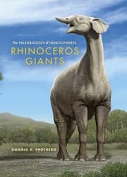 Tapa de Rhinoceros Giants The Paleobiology Of Indricotheres