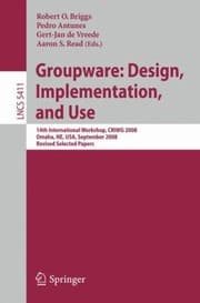 Tapa de Groupware Design Implementation And Use 14th International Workshop Criwg 2008 Omaha Ne Usa September 1418 2008 Revised Selected Papers