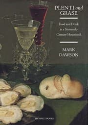 Tapa de Plenti And Grase Food And Drink In A Sixteenthcentury Household Plenti And Grase Bi In This Plase Whyle Everi Man Is Plesed In His Degre