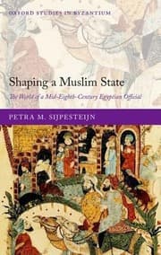 Tapa de Shaping A Muslim State The World Of A Mideighthcentury Egyptian Official