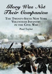 Tapa de Glory Was Not Their Companion The Twentysixth New York Volunteer Infantry In The Civil War