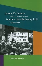 Tapa de James P Cannon And The Origins Of The American Revolutionary Left 18901928