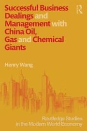 Tapa de Successful Business Dealings And Management With China Oil Gas And Chemical Giants