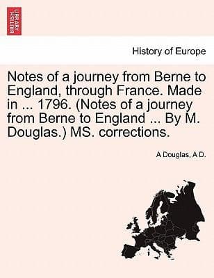 Tapa de Notes Of A Journey From Berne To England Through France Made In 1796